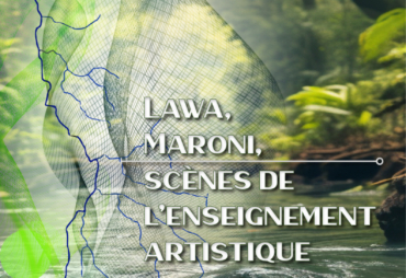 Lawa, Maroni : scènes de l’enseignement artistique